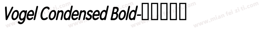 Vogel Condensed Bold字体转换